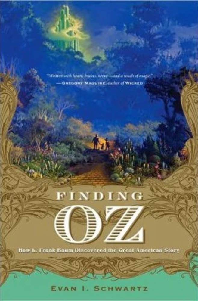 Finding Oz: How L. Frank Baum Discovered the Great American Story,Used