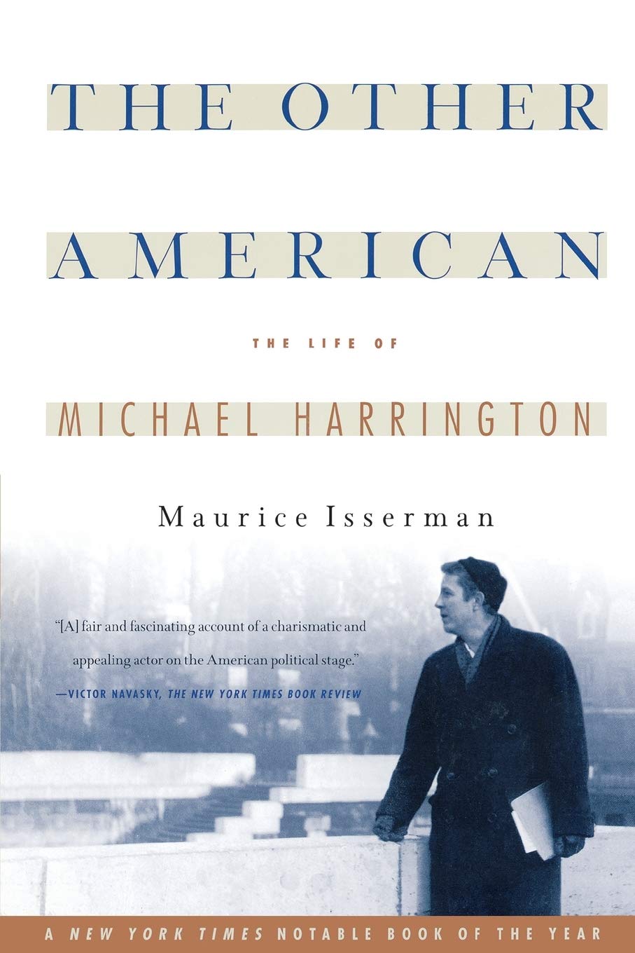 The Other American : The Life Of Michael Harrington