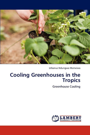 Cooling Greenhouses in the Tropics: Greenhouse Cooling,Used