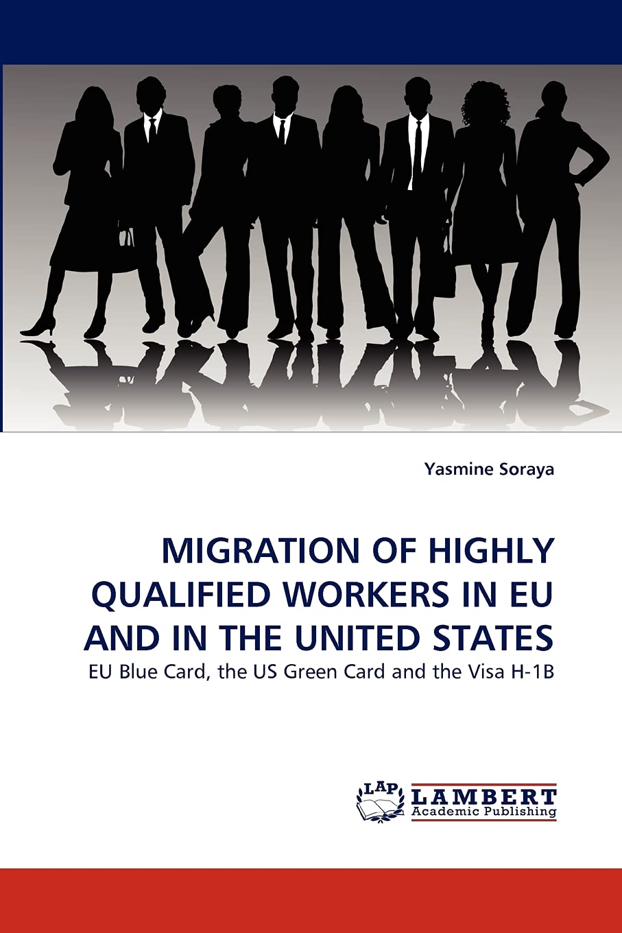 MIGRATION OF HIGHLY QUALIFIED WORKERS IN EU AND IN THE UNITED STATES: EU Blue Card, the US Green Card and the Visa H1B,Used