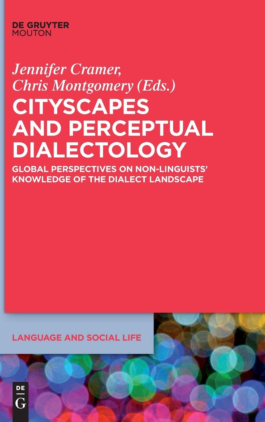 Cityscapes and Perceptual Dialectology: Global Perspectives on NonLinguists Knowledge of the Dialect Landscape (Language and So,Used