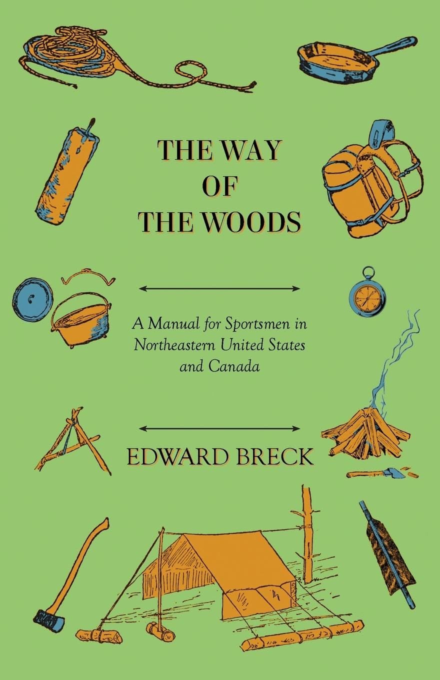 The Way Of The Woods  A Manual For Sportsmen In Northeastern United States And Canada,Used