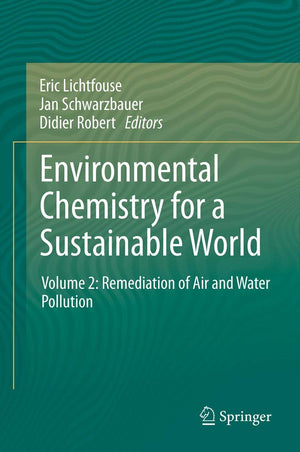 Environmental Chemistry for a Sustainable World: Volume 2: Remediation of Air and Water Pollution (Environmental Chemistry for a,Used