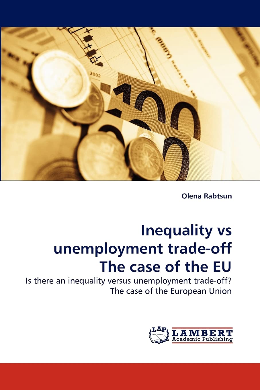 Inequality vs unemployment tradeoff The case of the EU: Is there an inequality versus unemployment tradeoff? The case of the E,Used