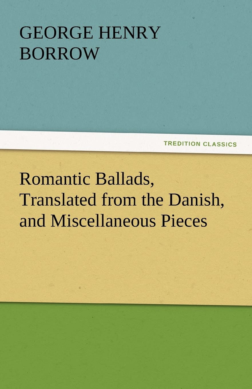 Romantic Ballads, Translated from the Danish, and Miscellaneous Pieces,Used