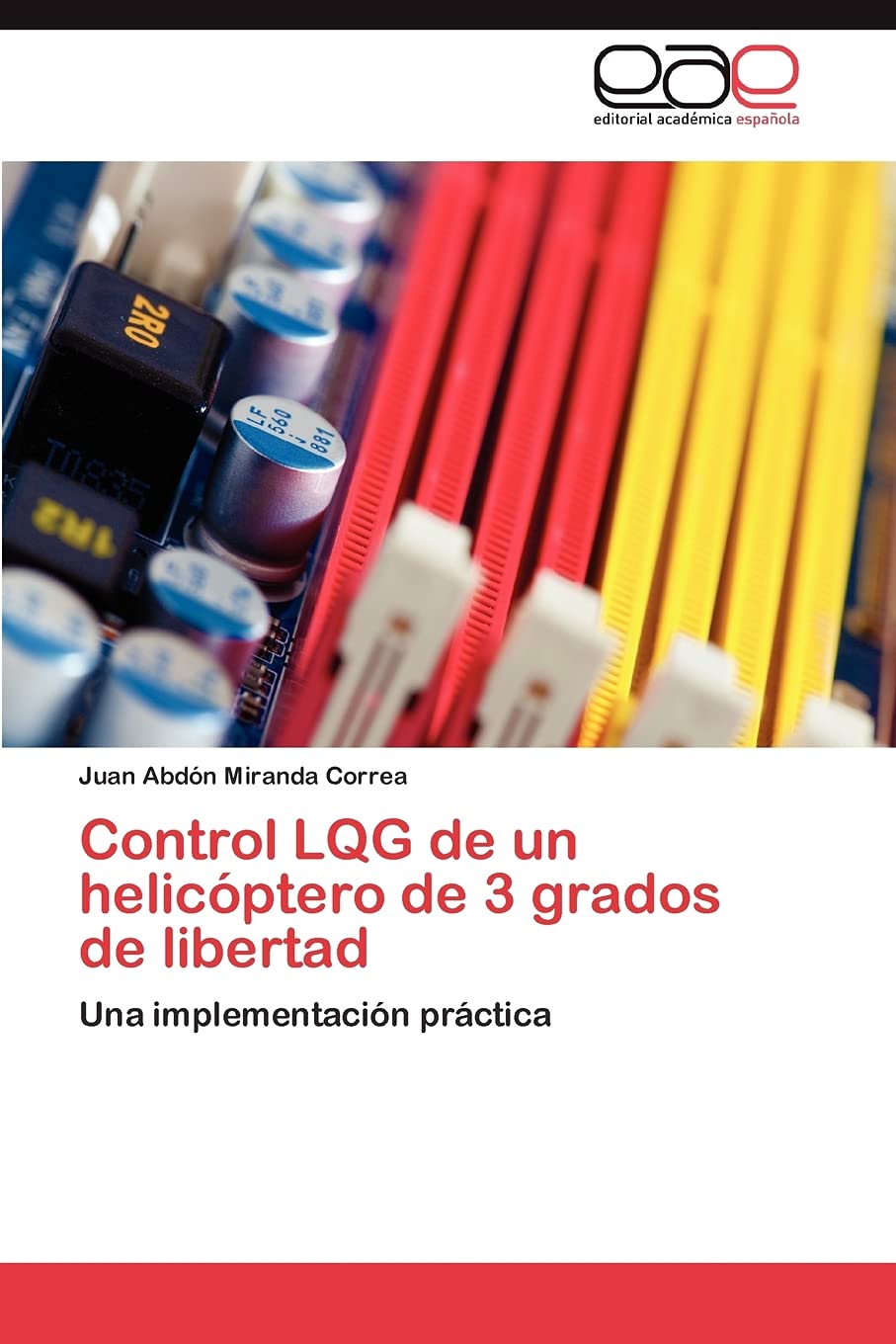 Control LQG de un helicptero de 3 grados de libertad: Una implementacin prctica (Spanish Edition),Used