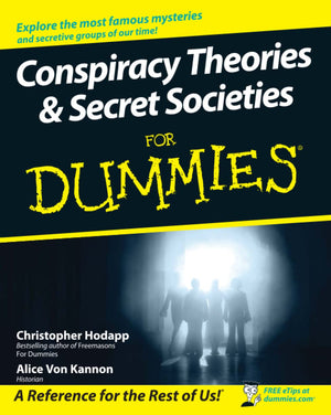Conspiracy Theories And Secret Societies For Dummies,New