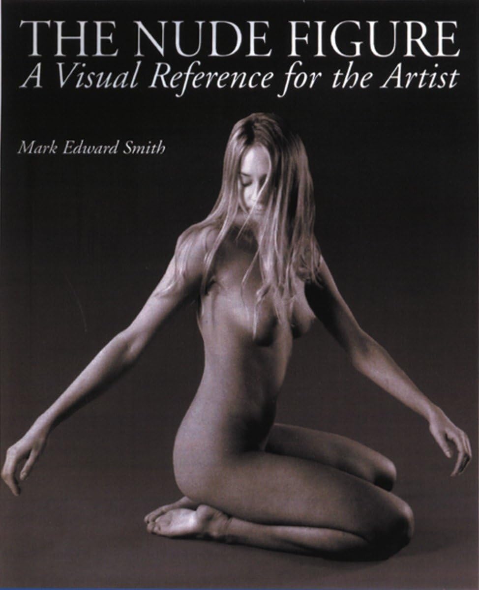 The Nude Figure: A Visual Reference For The Artist