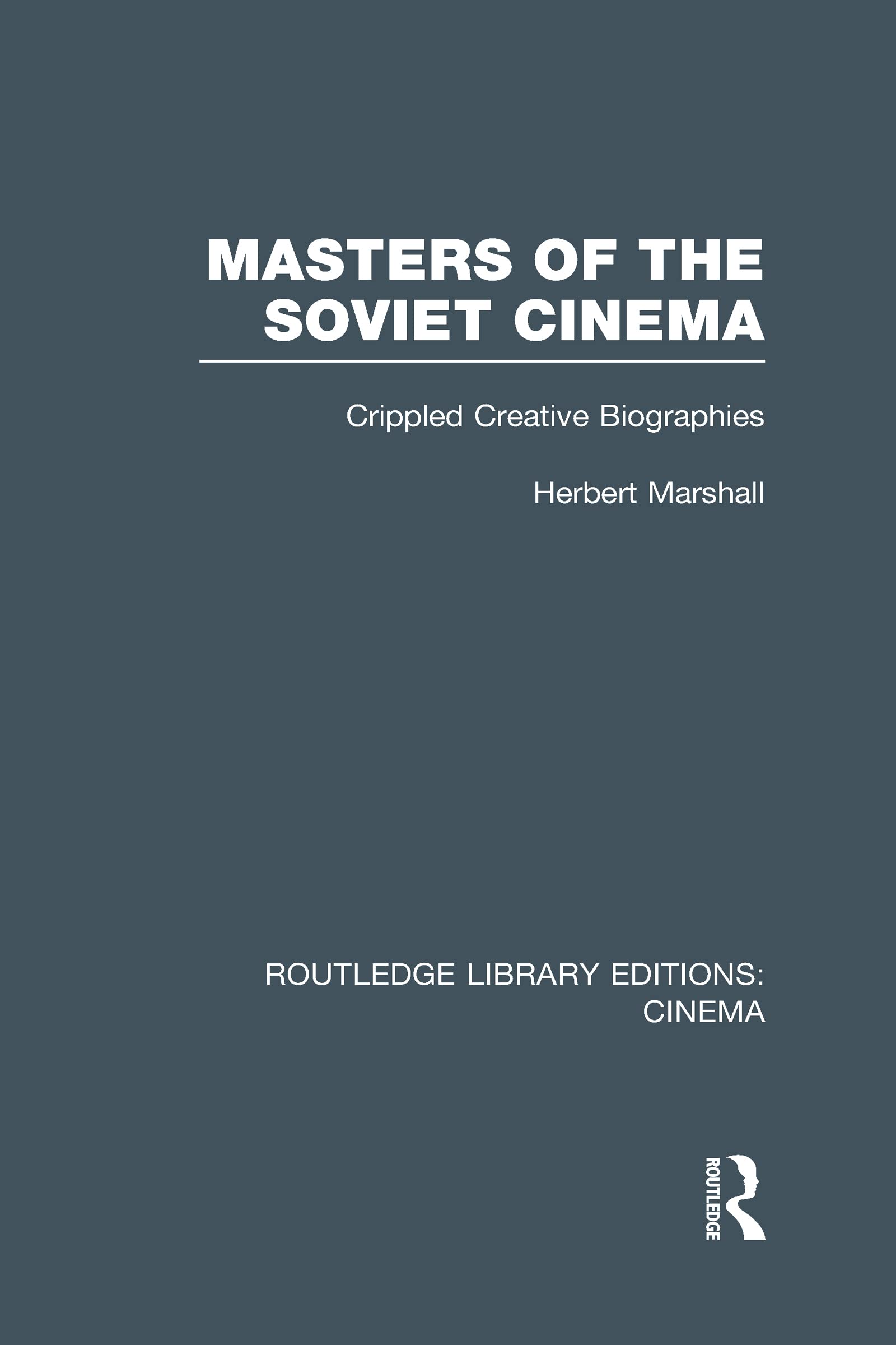 Masters of the Soviet Cinema: Crippled Creative Biographies,Used