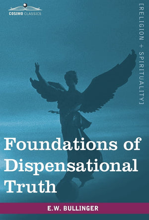 Foundations Of Dispensational Truth,New