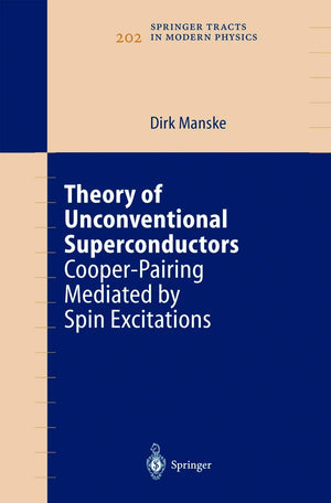Theory of Unconventional Superconductors: CooperPairing Mediated by Spin Excitations (Springer Tracts in Modern Physics, 202),Used