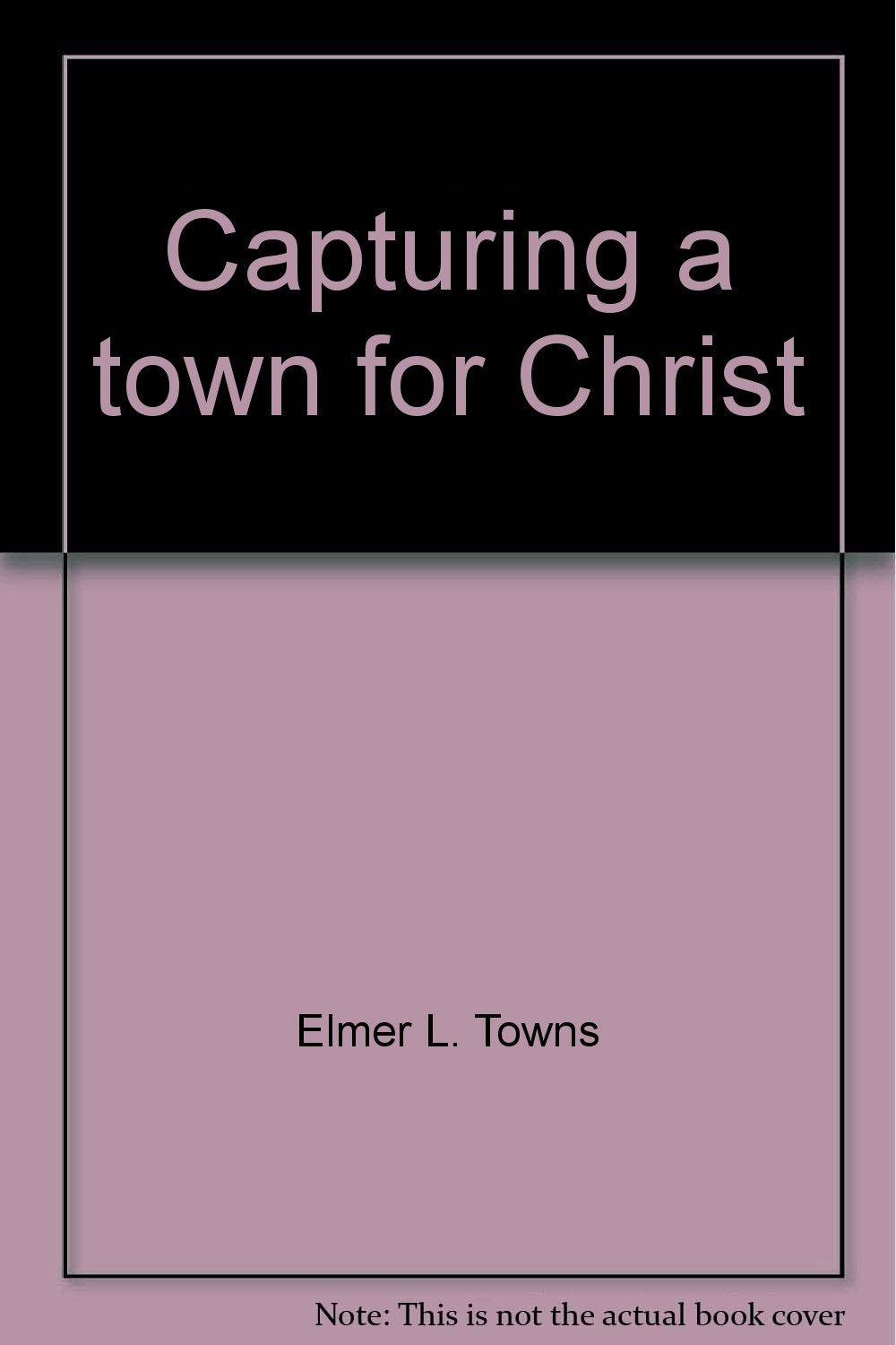Capturing a Town for Christ,Used