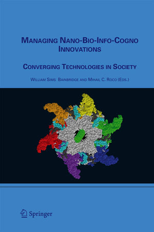 Managing NanoBioInfoCogno Innovations: Converging Technologies in Society,Used