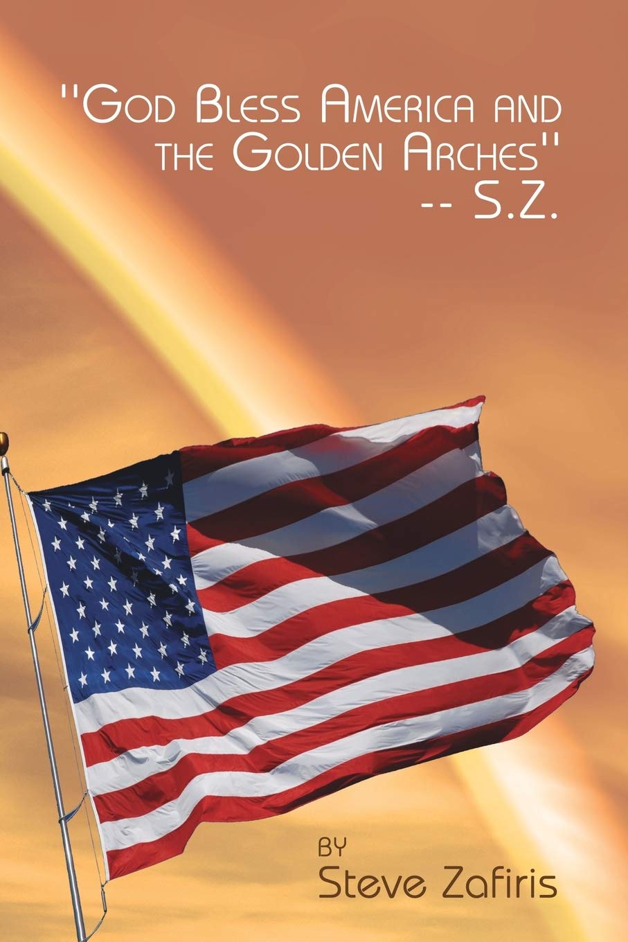'God Bless America and the Golden Arches'' S.Z.,Used
