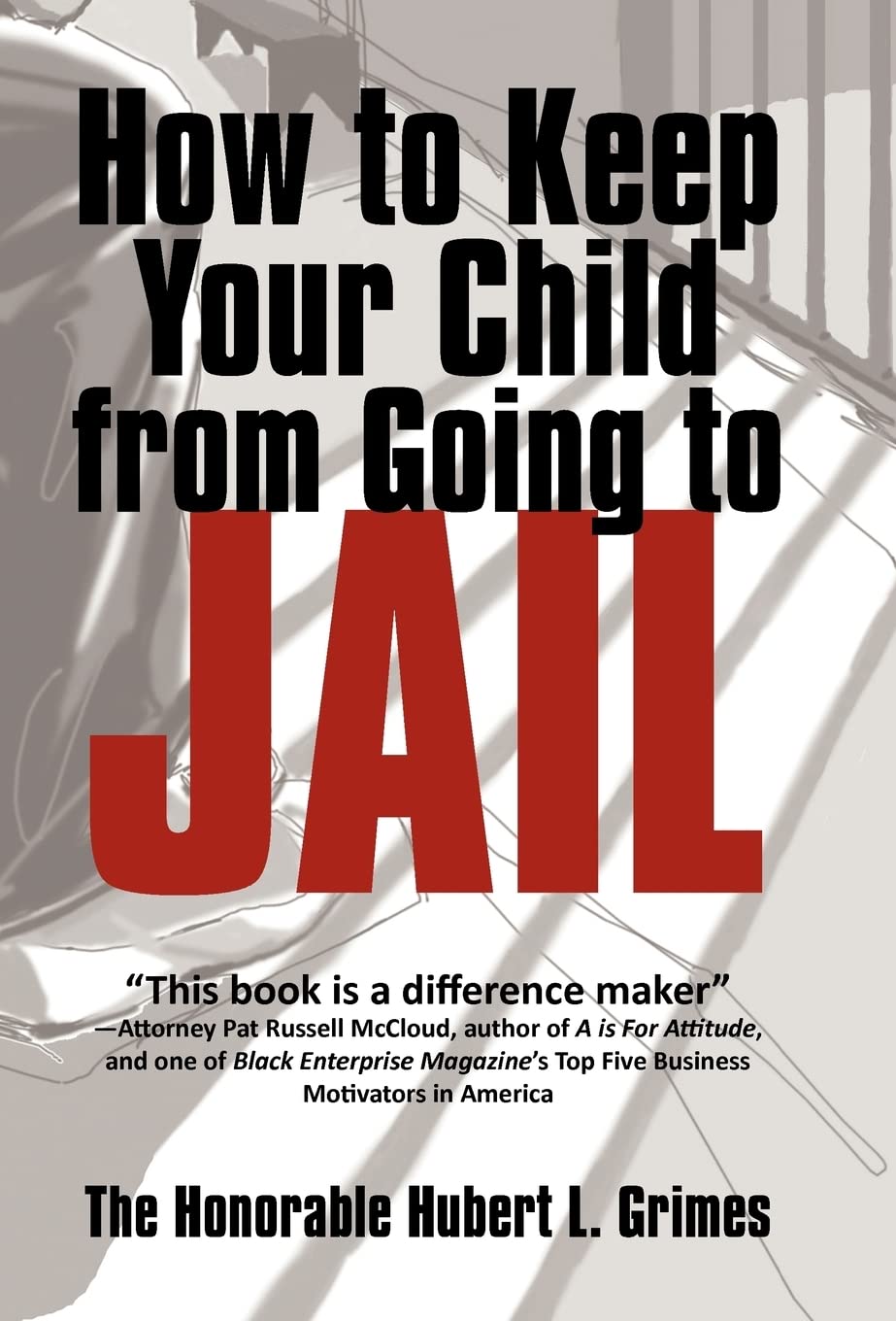 How To Keep Your Child From Going To Jail: Restoring Parental Authority And Developing Successful Youth,Used