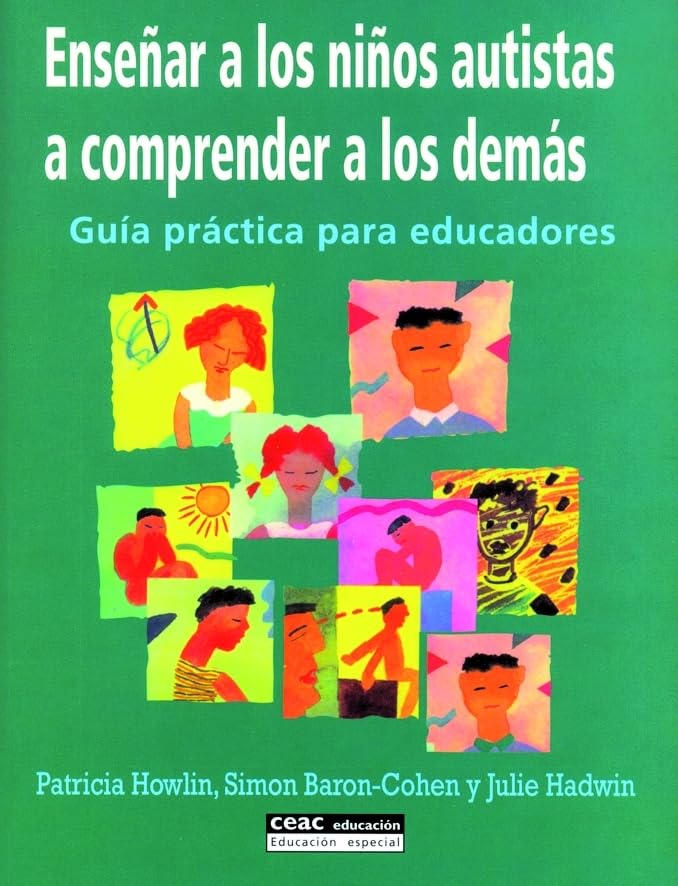 Ensear A Los Nios Autistas A Comprender A Los Dems: Gua Prctica Para Educadores (Spanish Edition)