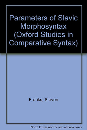 Parameters of Slavic Morphosyntax (Oxford Studies in Comparative Syntax),Used