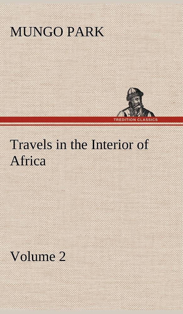 Travels in the Interior of Africa  Volume 02,Used