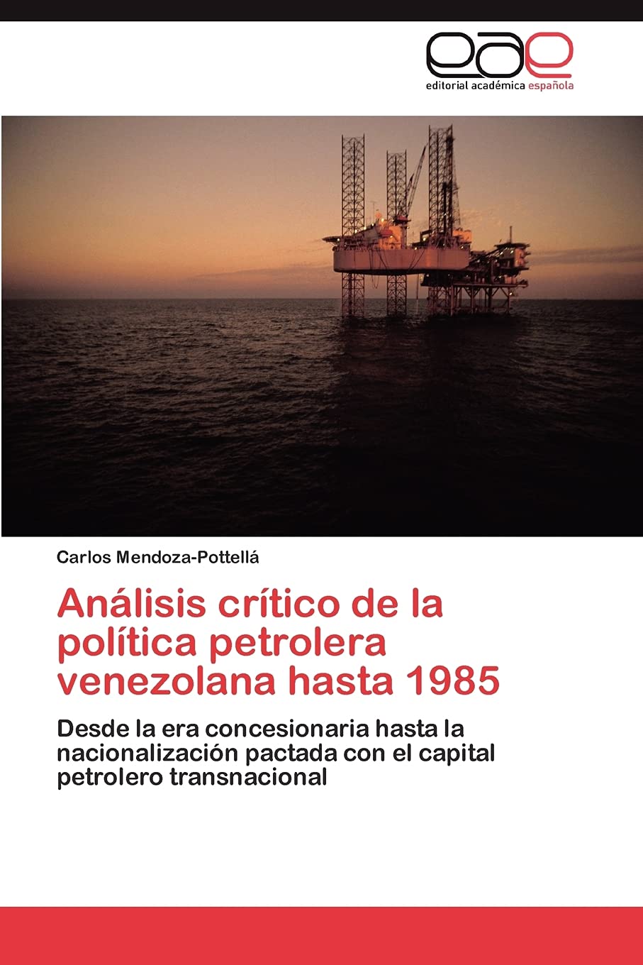 Anlisis crtico de la poltica petrolera venezolana hasta 1985: Desde la era concesionaria hasta la nacionalizacin pactada,Used