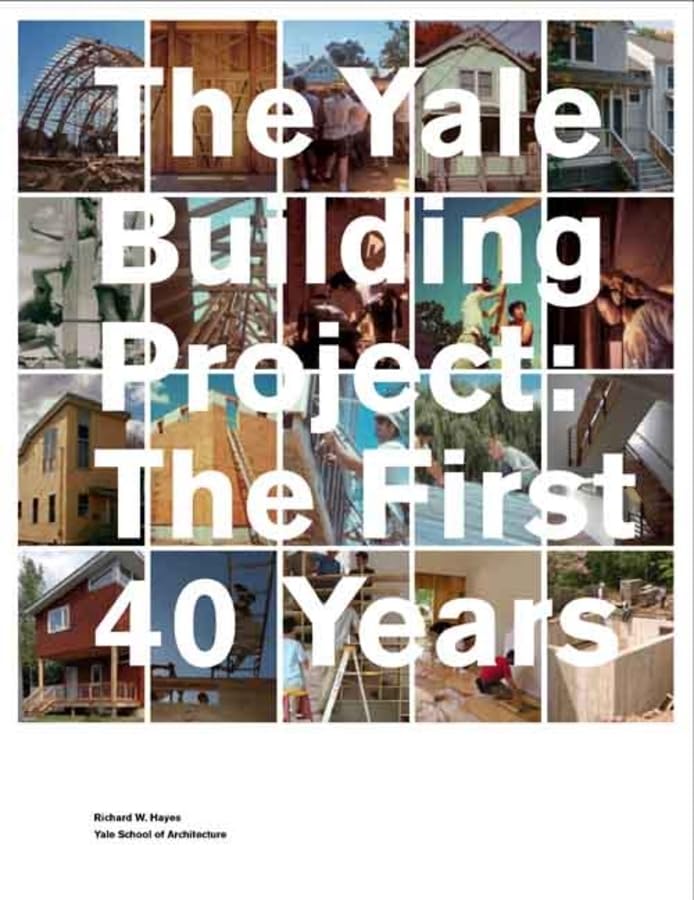 The Yale Building Project: The First 40 Years,New