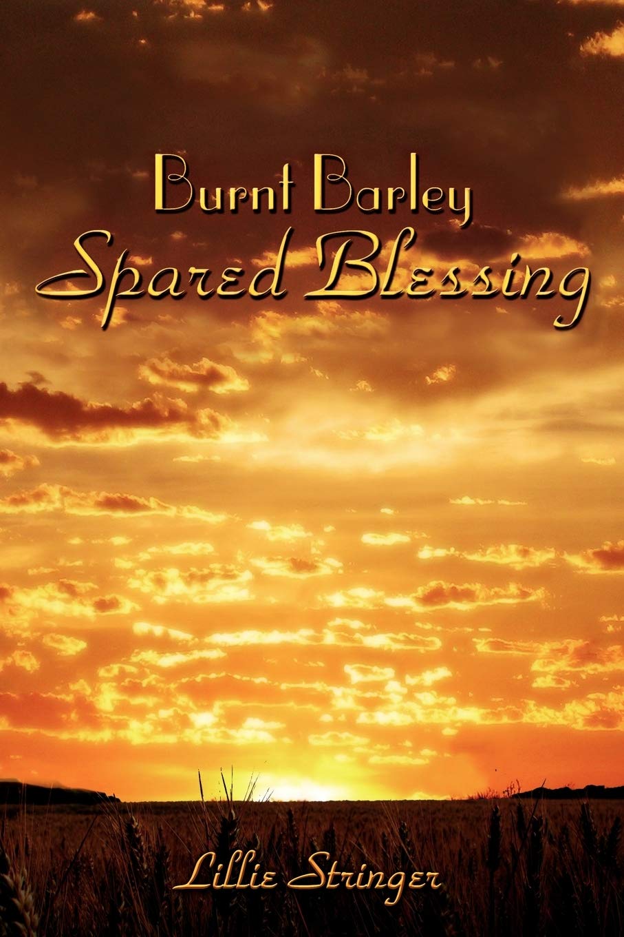 Burnt Barley. . .Spared Blessing,Used