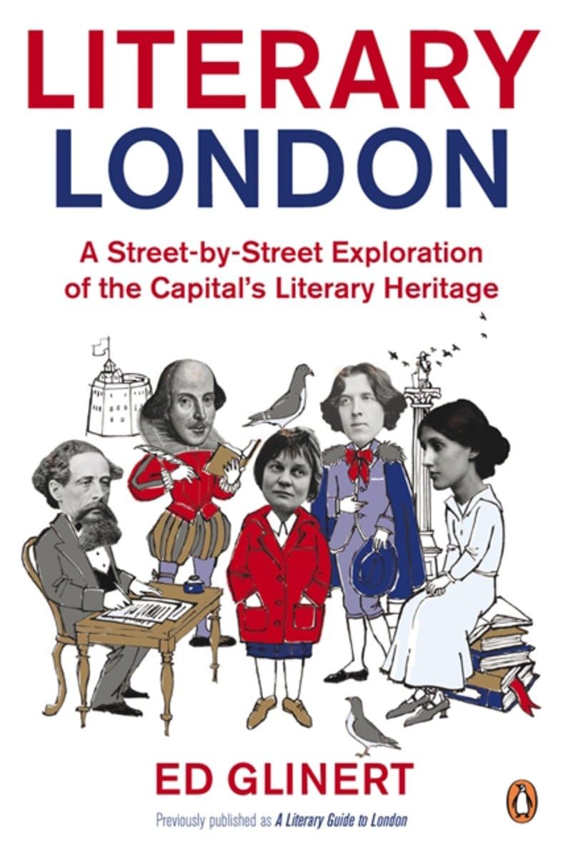 Literary London: A Street By Street Exploration Of The Capitals Literary Heritage,Used