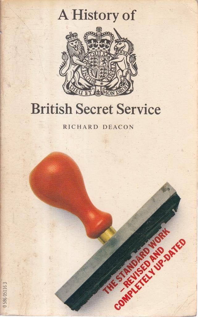 A History Of The British Secret Service [The Standard Work  Revised And Completely Updated],New
