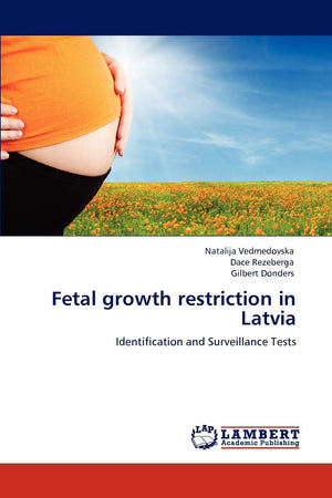 Fetal growth restriction in Latvia: Identification and Surveillance Tests,Used