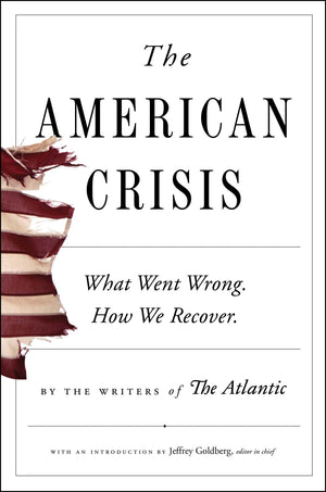 The American Crisis: What Went Wrong. How We Recover.,Used