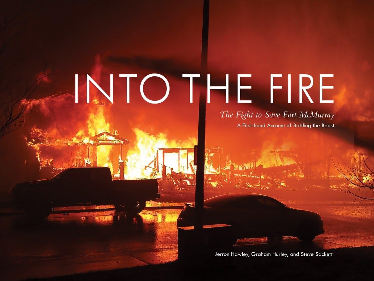Into the Fire: The Fight to Save Fort McMurray,Used