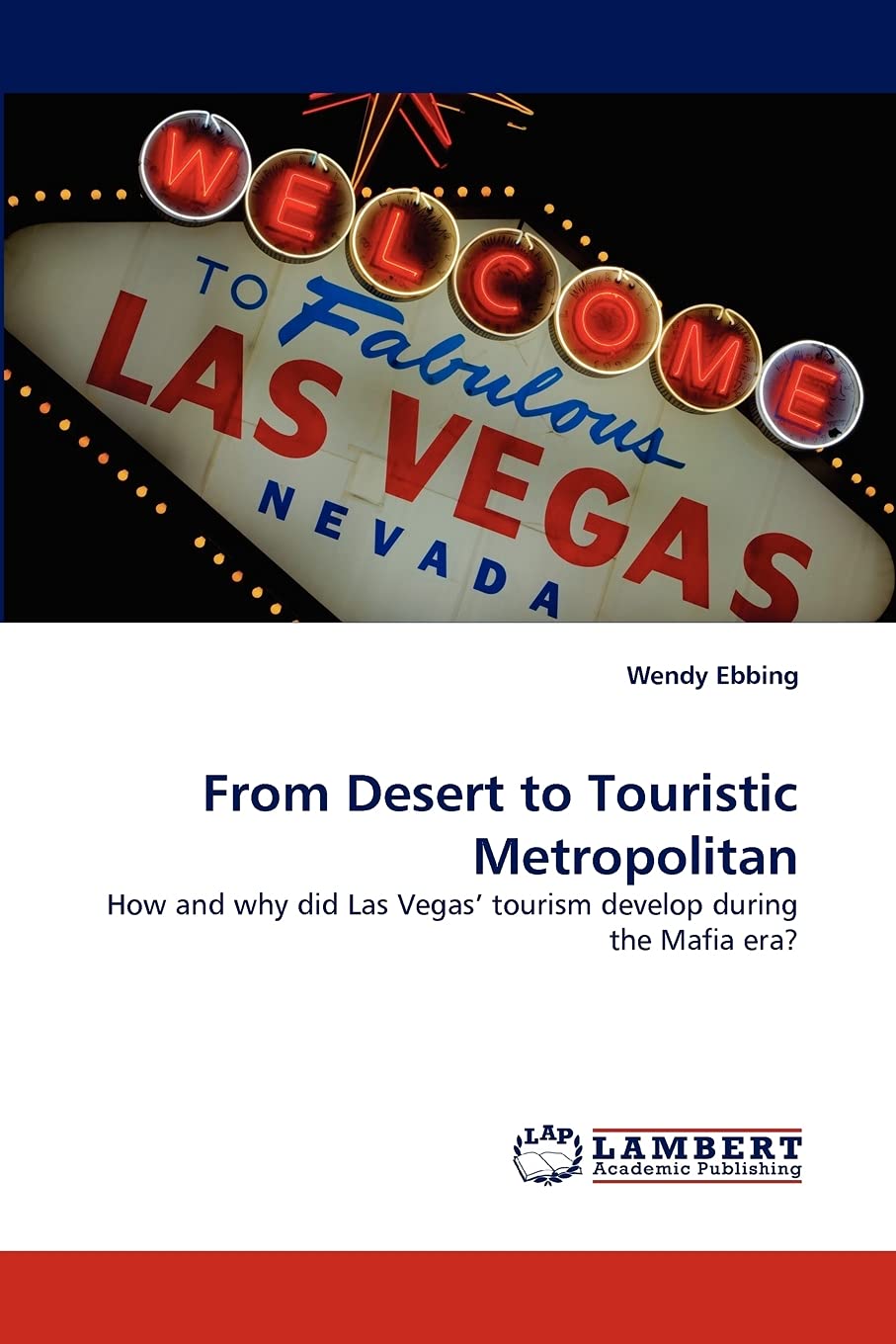 From Desert to Touristic Metropolitan: How and why did Las Vegas' tourism develop during the Mafia era?,Used