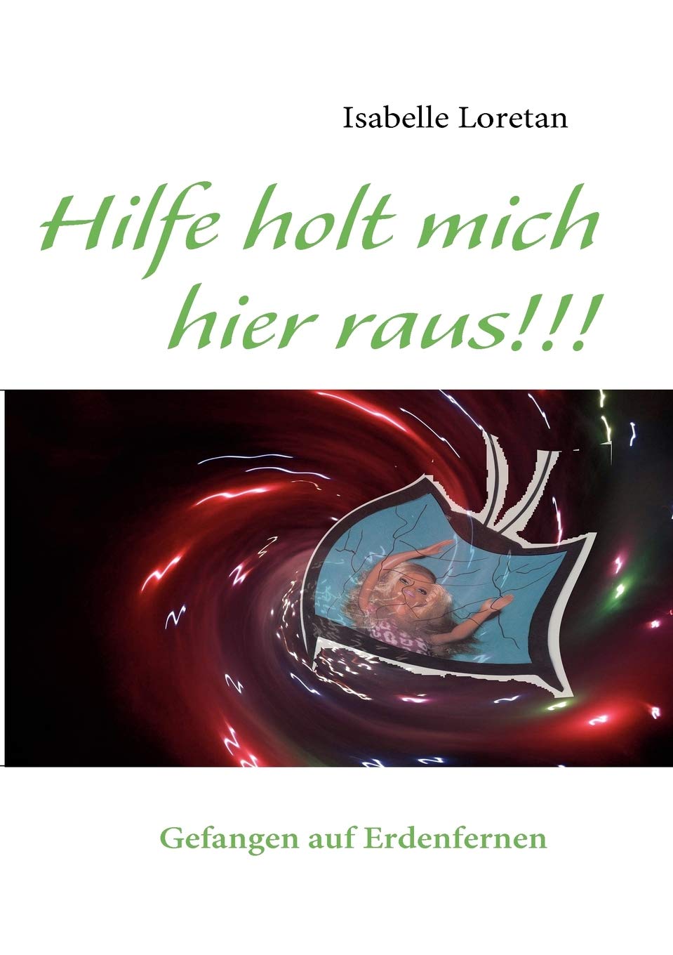 Hilfe holt mich hier raus!!!: Gefangen auf Erdenfernen (German Edition),Used