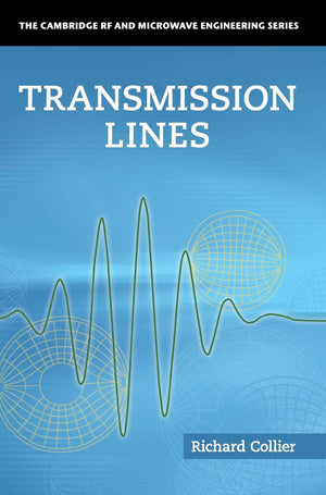 Transmission Lines: Equivalent Circuits, Electromagnetic Theory, and Photons (The Cambridge RF and Microwave Engineering Series),Used