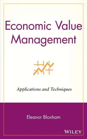 Economic Value Management: Applications And Techniques,Used
