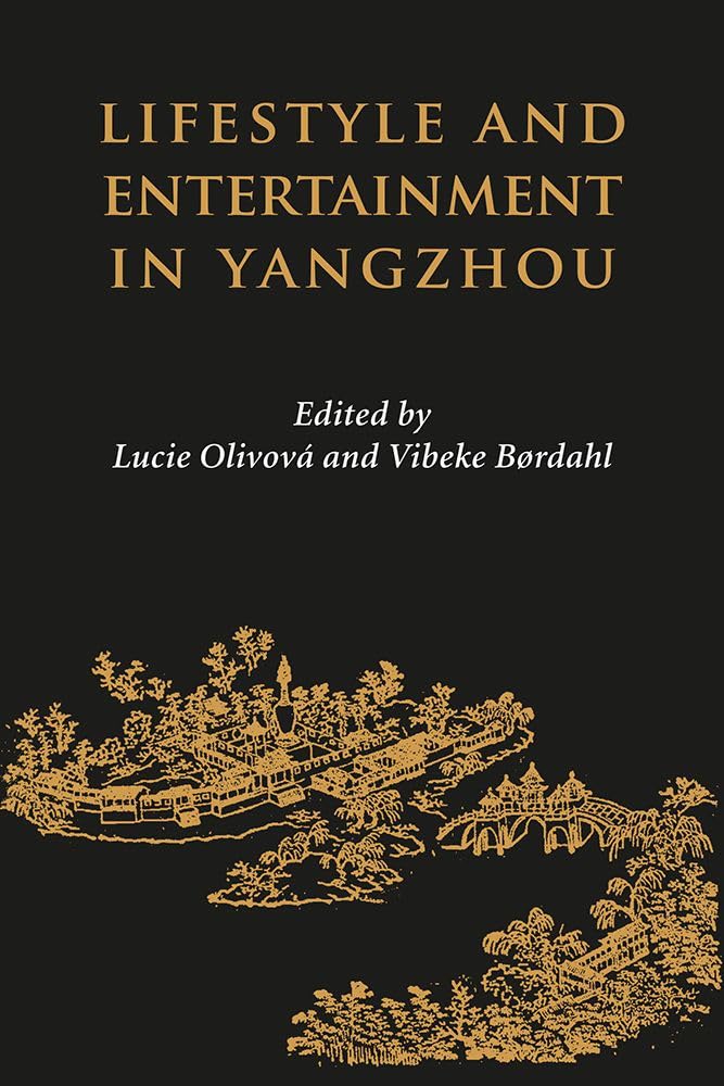 Lifestyle and Entertainment in Yangzhou (Nias Studies in Asian Topics),Used