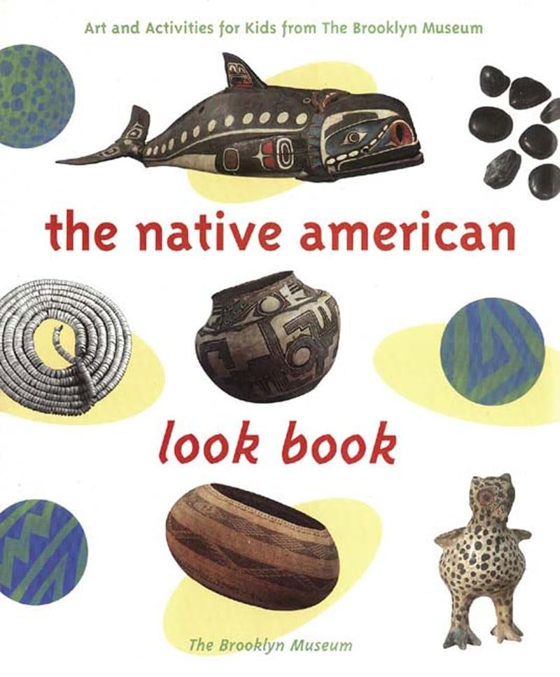 The Native American Look Book: Art and Activities from the Brooklyn Museum,Used