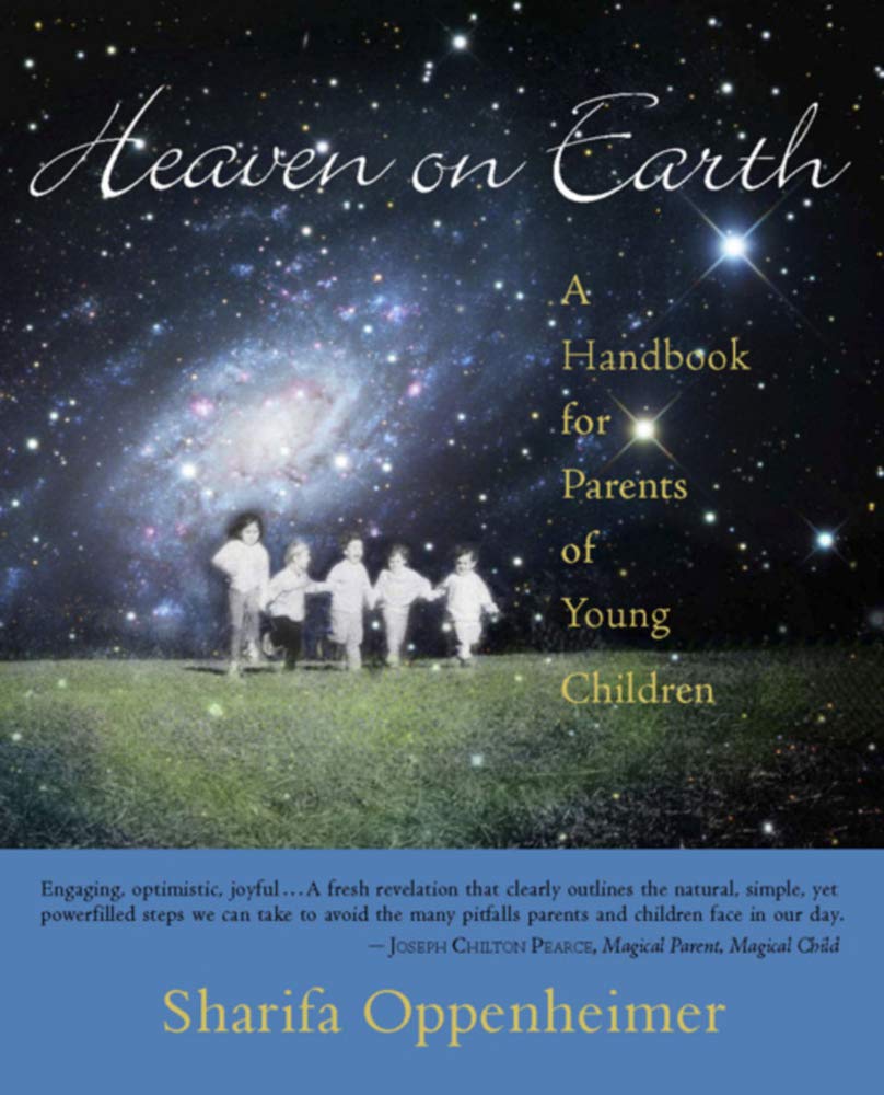 Heaven on Earth: A Handbook for Parents of Young Children,Used