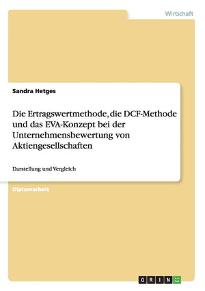 Die Ertragswertmethode, die DCFMethode und das EVAKonzept bei der Unternehmensbewertung von Aktiengesellschaften: Darstellung ,Used