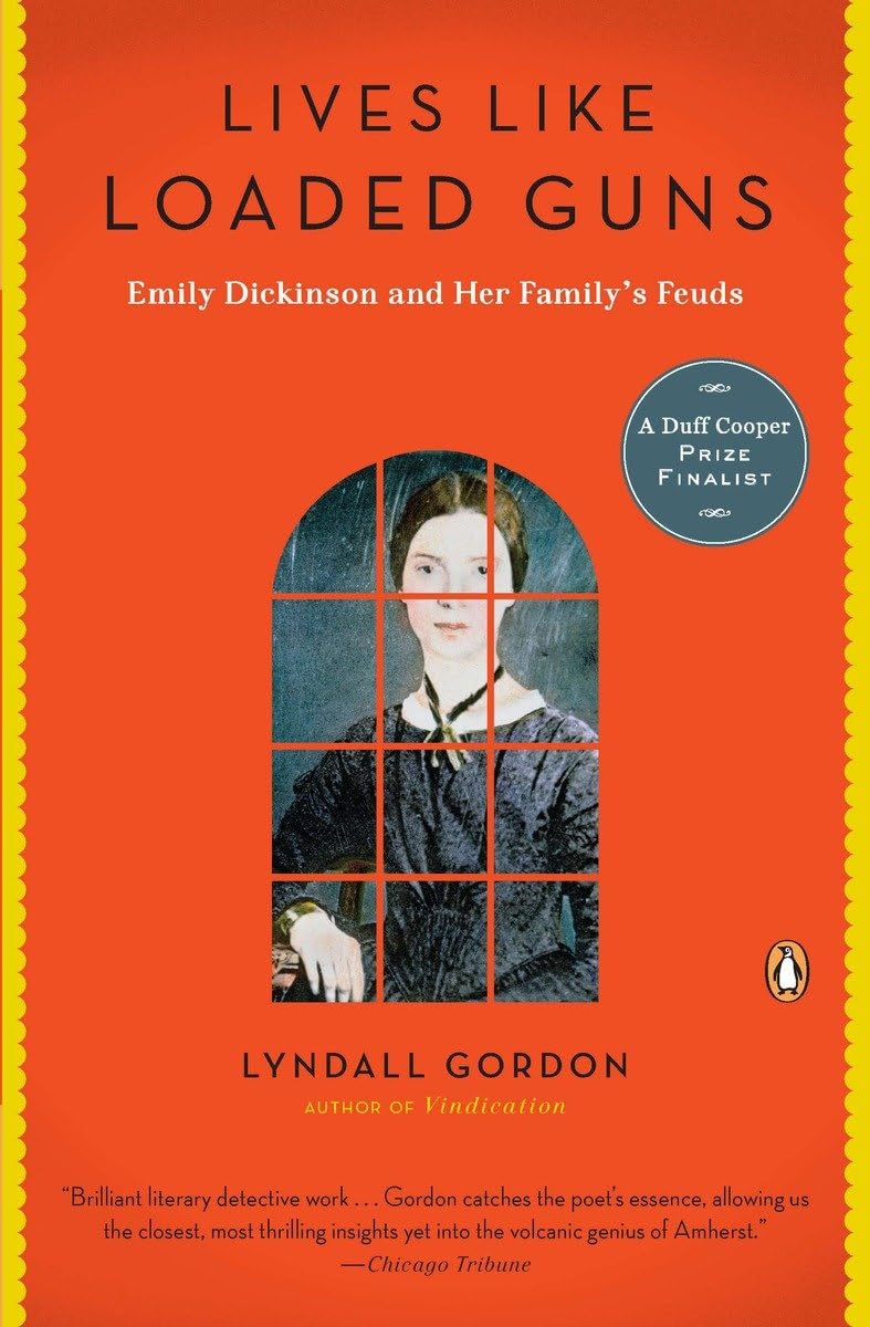 Lives Like Loaded Guns: Emily Dickinson And Her Family'S Feuds