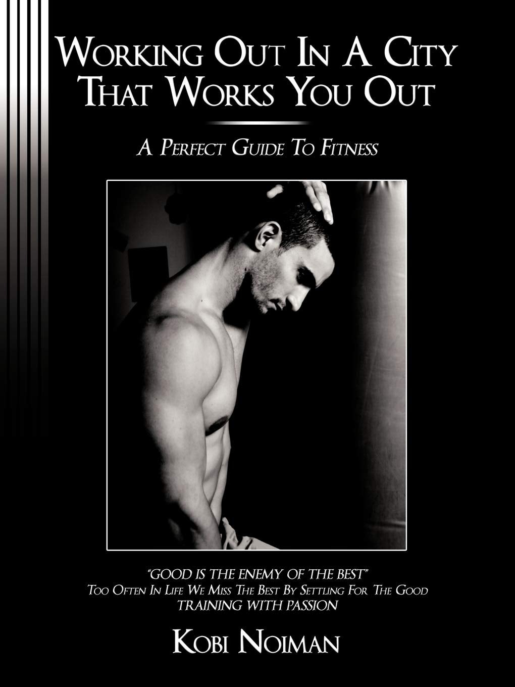 Working Out In A City That Works You Out: A Perfect Guide To Fitness,Used