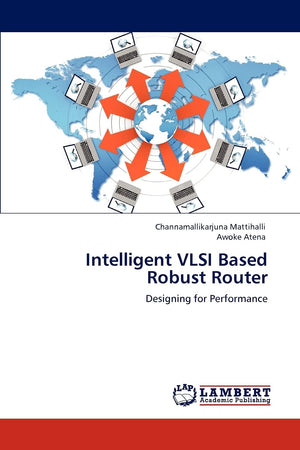 Intelligent VLSI Based Robust Router: Designing for Performance,Used