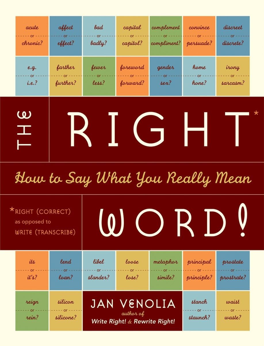 The Right Word!: How to Say What You Really Mean (Right! Series),New