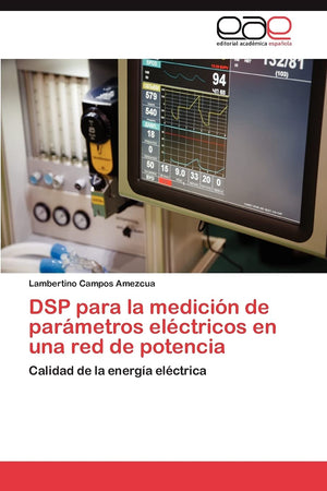 DSP para la medicin de parmetros elctricos en una red de potencia: Calidad de la energa elctrica (Spanish Edition),Used