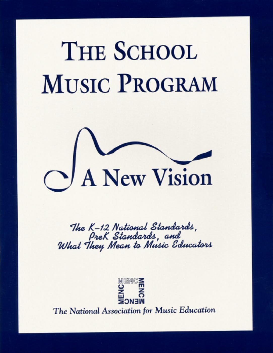 The School Music Program: A New Vision,Used
