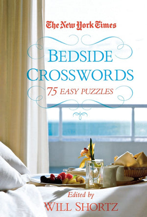 The New York Times Bedside Crosswords: 75 Easy Puzzles (The New York Times Crossword Puzzles),New