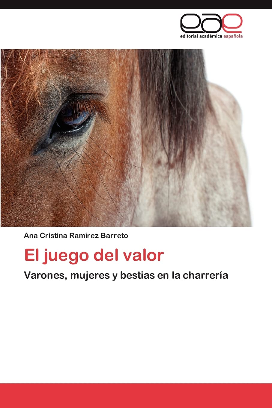 El juego del valor: Varones, mujeres y bestias en la charrera (Spanish Edition),Used
