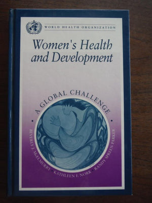 Womens Health and Development: A Global Challenge (World Health Organization)