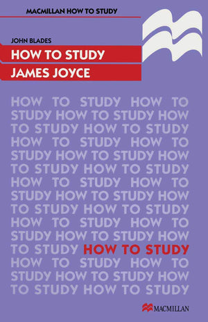 How to Study James Joyce (Bloomsbury Study Skills, 116),Used
