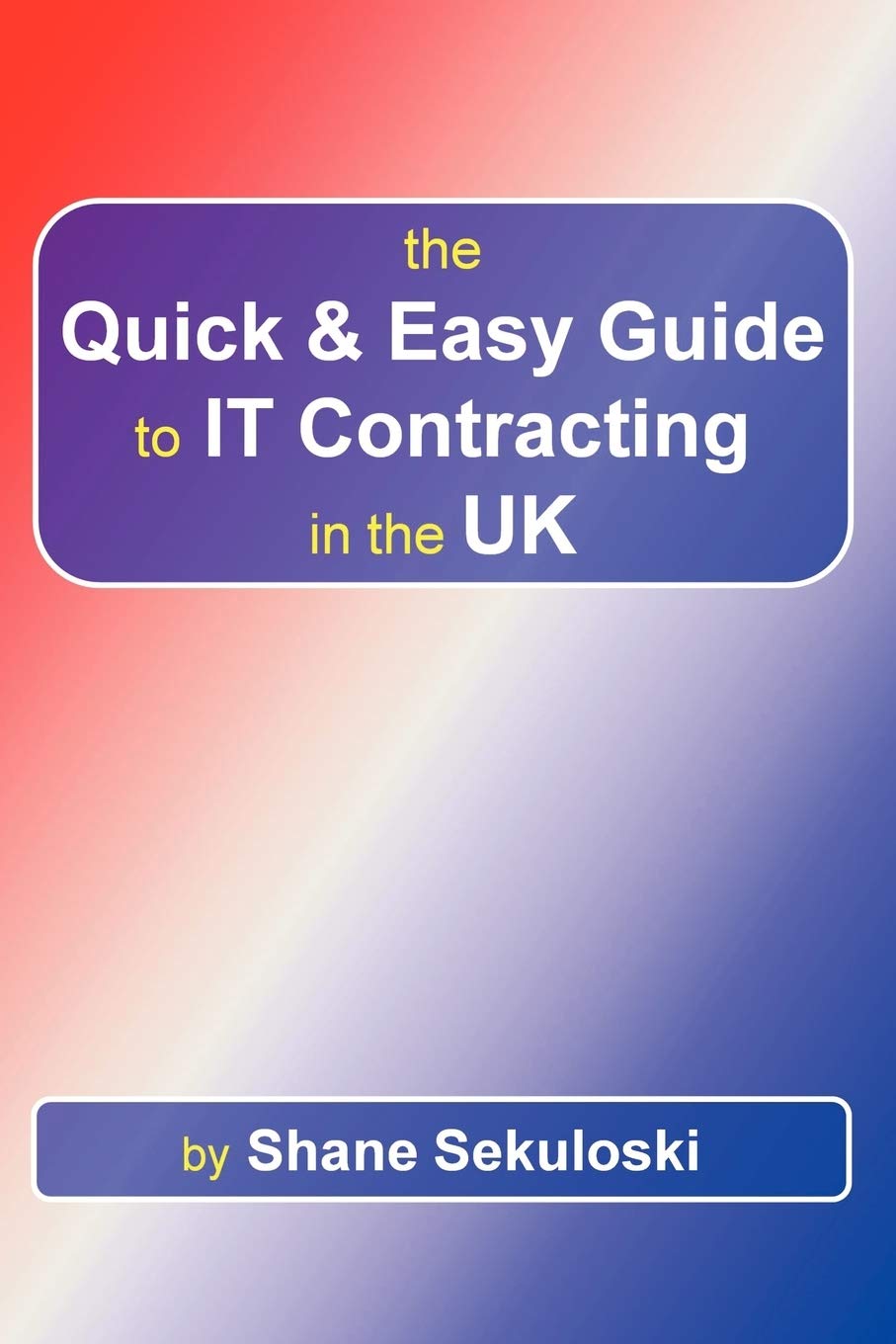 The Quick And Easy Guide To It Contracting In The Uk,New