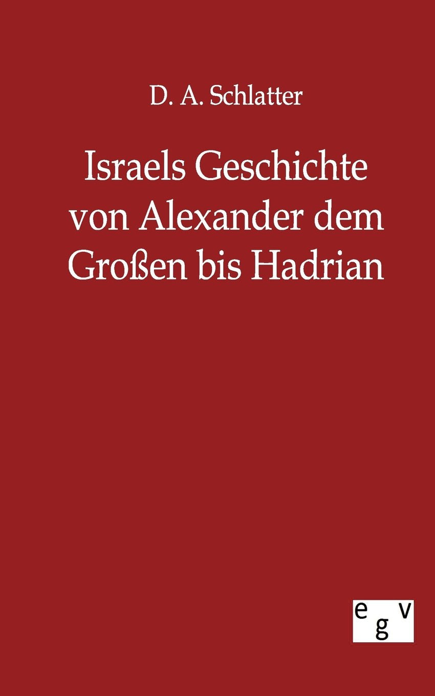 Israels Geschichte von Alexander dem Groen bis Hadrian (German Edition),Used